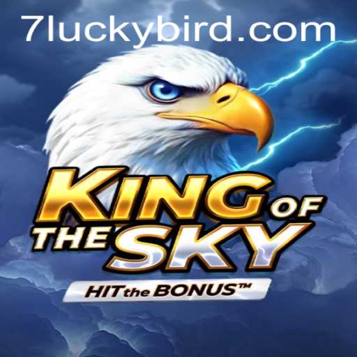 Discovering KingOfTheSky: The Ultimate Adventure with Luckybird